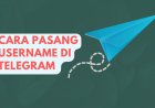 Cara Mudah Pasang Username di Telegram untuk Privasi dan Profil Profesional